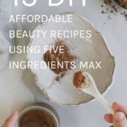 15 beauty on a budget DIY recipes